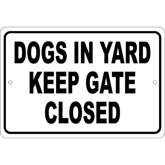 DOGS IN YARD Keep Gate Closed Aluminum Sign 8 X 12 - Picture 1 of 1